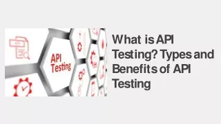 What is API Testing Types and Benefits of API Testing