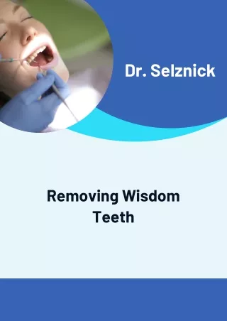 Dr. Selznick - Removing Wisdom Teeth