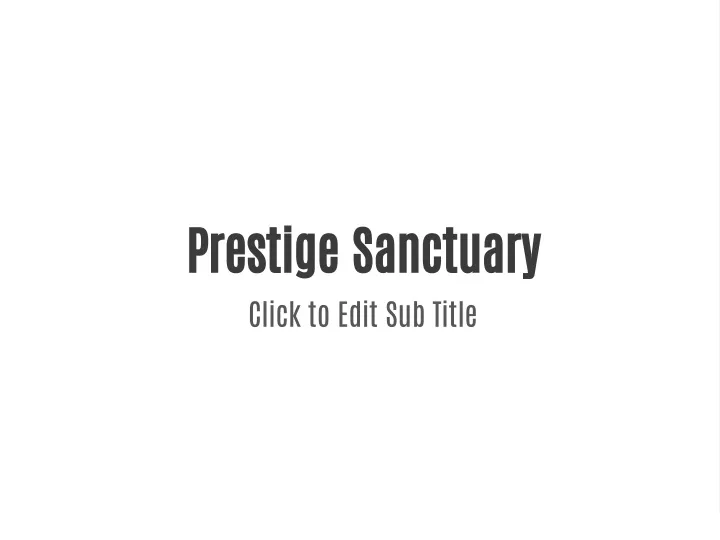 prestige sanctuary click to edit sub title