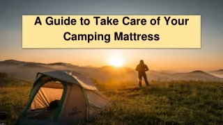 A Guide to Take Care of Your Camping Mattress