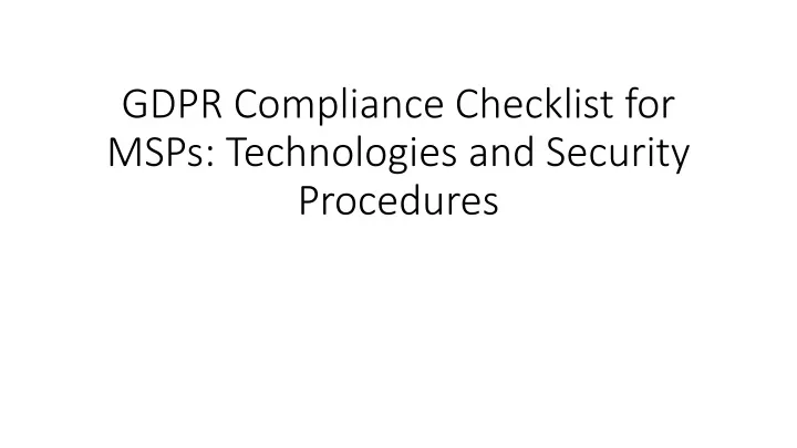 gdpr compliance checklist for msps technologies and security procedures