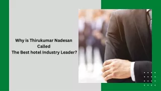 Why is Thirukumar Nadesan Called The Best hotel Industry Leader
