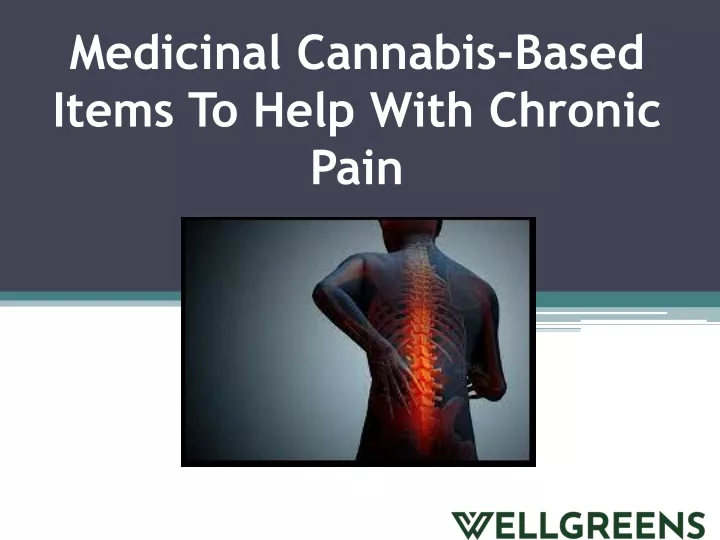 medicinal cannabis based items to help with chronic pain