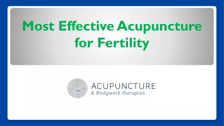 most effective acupuncture for fertility