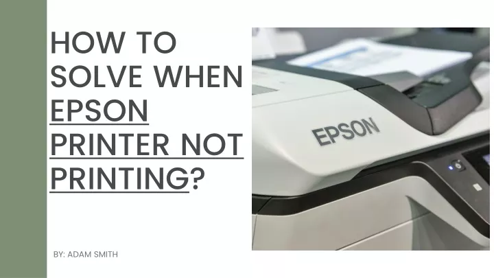 PPT Epson Printer Not Printing Find The Solution With Us PowerPoint Presentation ID 11748813