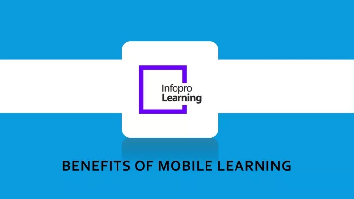 benefits of mobile learning