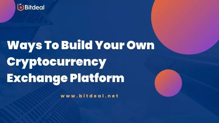 ways to build your own cryptocurrency exchange