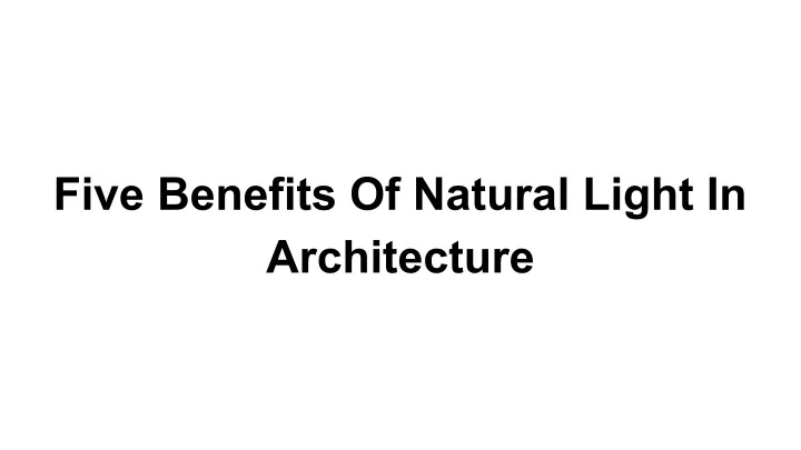 five benefits of natural light in architecture