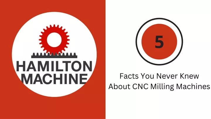 facts you never knew about cnc milling machines