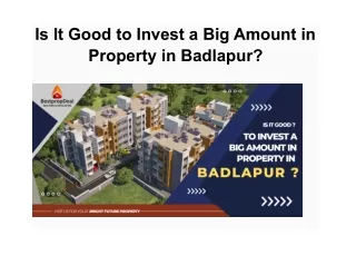 Is It Good to Invest a Big Amount in Property in Badlapur?