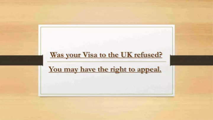 was your visa to the uk refused you may have
