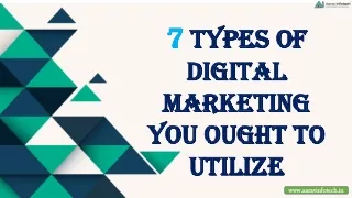 7 types of digital marketing you ought to utilize