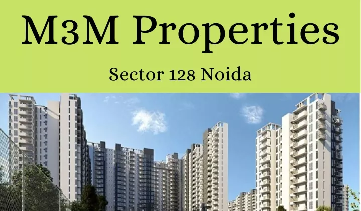 m3m properties sector 128 noida