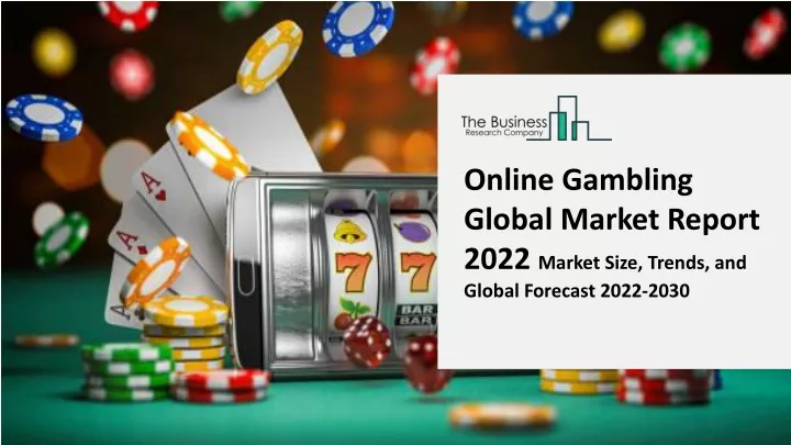 online gambling global market report 2022 market