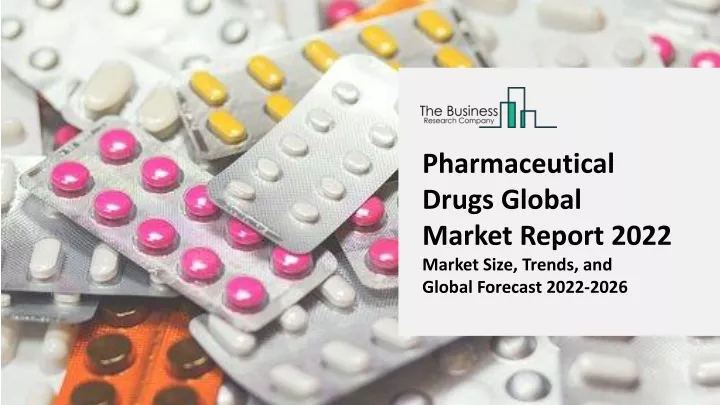 pharmaceutical drugs global market report 2022
