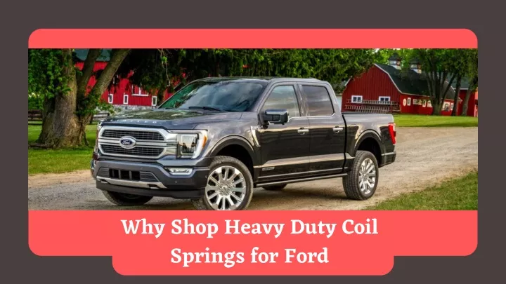 why shop heavy duty coil springs for ford