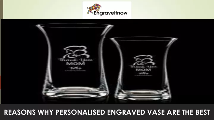 reasons why personalised engraved vase