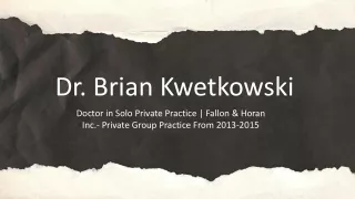 dr brian kwetkowski
