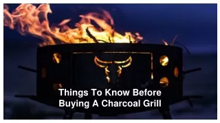 Things To Know Before Buying A Charcoal Grill