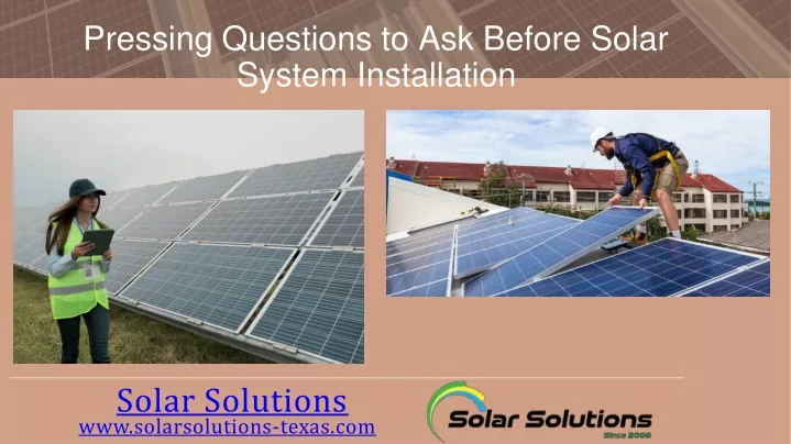 pressing questions to ask before solar system installation