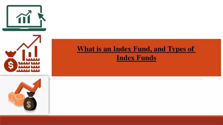 PPT - What Is An Index Fund, And Types Of Index Funds PowerPoint ...