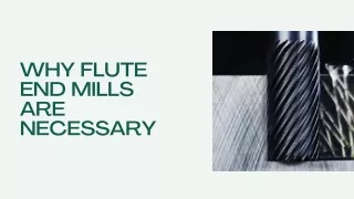 Why Flute End Mills Are Necessary