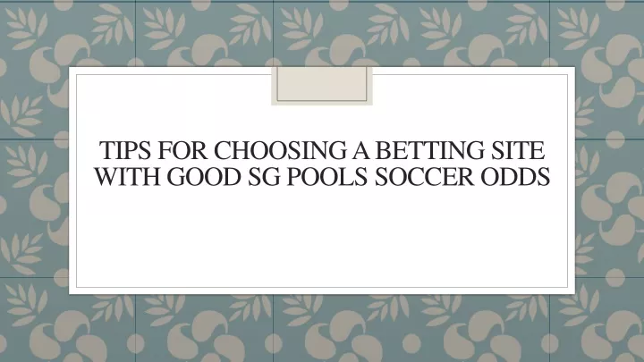 tips for choosing a betting site with good