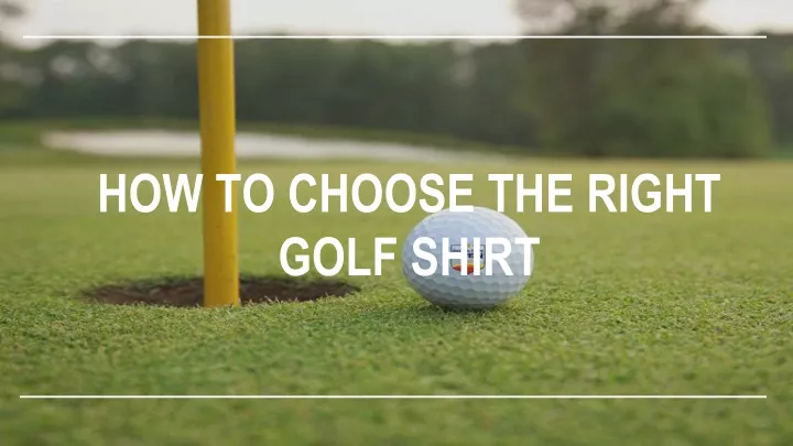 how to choose the right golf shirt