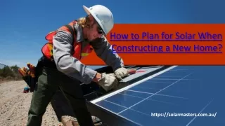 How to Plan for Solar When Constructing a New Home?
