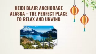 Heidi Blair Anchorage Alaska – The Perfect Place to Relax and Unwind