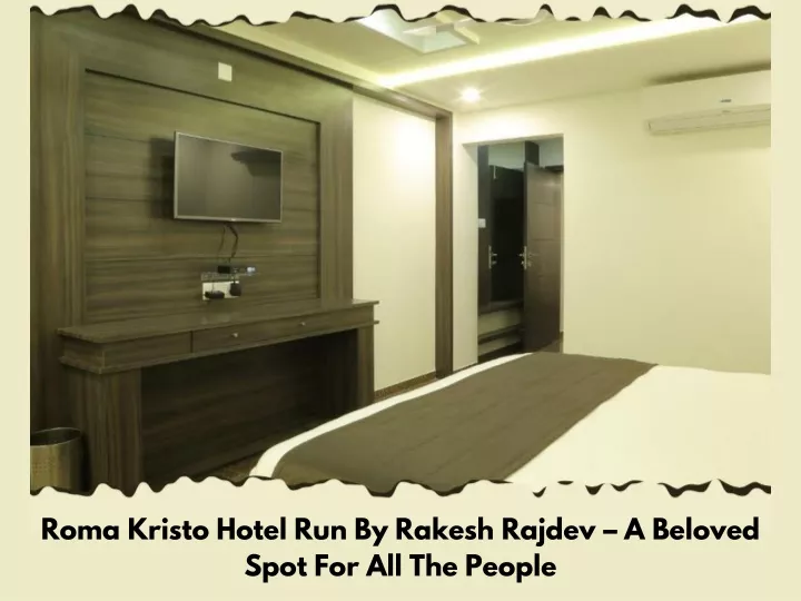roma kristo hotel run by rakesh rajdev a beloved