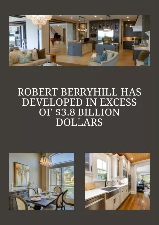 Robert Berryhill has Developed in Excess of $3.8 Billion Dollars