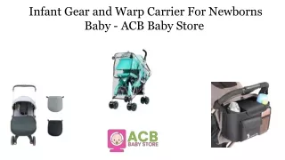 Infant Gear and Warp Carrier For Newborns Baby - ACB Baby Store