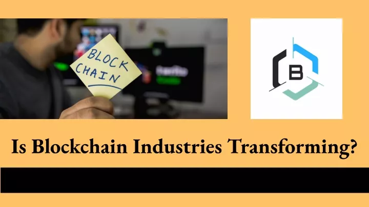is blockchain industries transforming