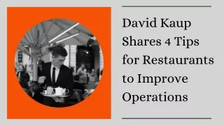 David Kaup Shares 4 Tips for Restaurants to Improve Operations
