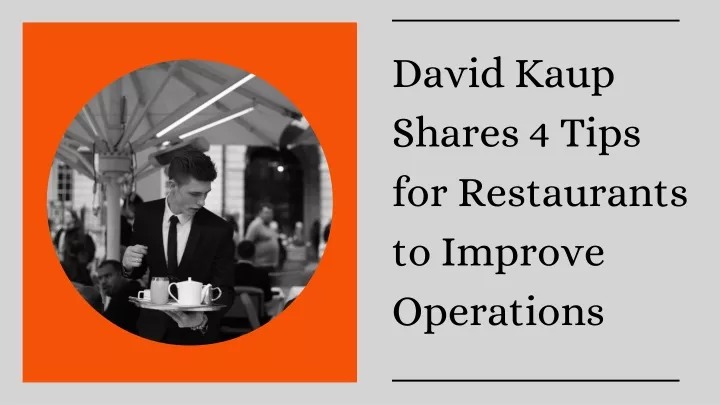 david kaup shares 4 tips for restaurants