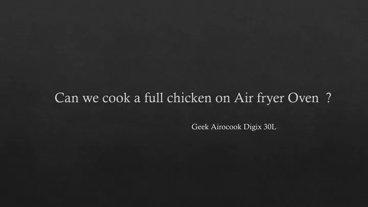 can we cook a full chicken on air fryer oven