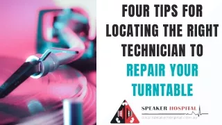 Four Tips for Locating the Right Technician to Repair Your Turntable