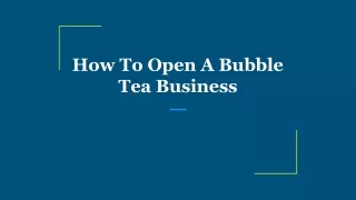 How To Open A Bubble Tea Business
