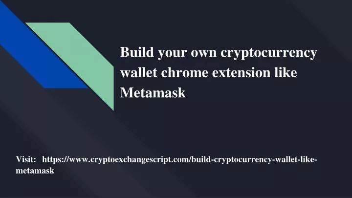 build your own cryptocurrency wallet chrome extension like metamask