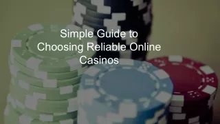 simple guide to choosing reliable online casinos