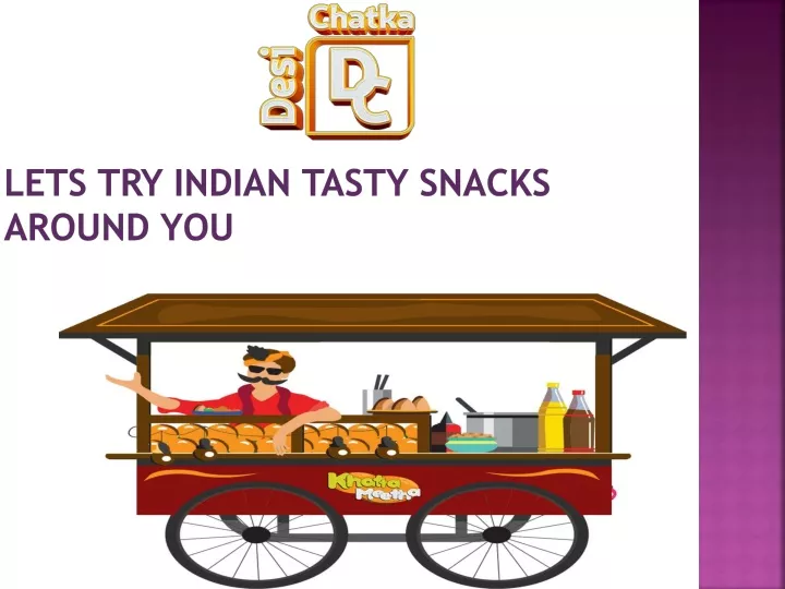lets try indian tasty snacks around you