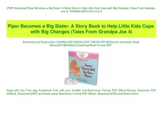 [PDF] Download Piper Becomes a Big Sister A Story Book to Help Little Kids Cope with Big Changes (Tales From Grandpa Joe