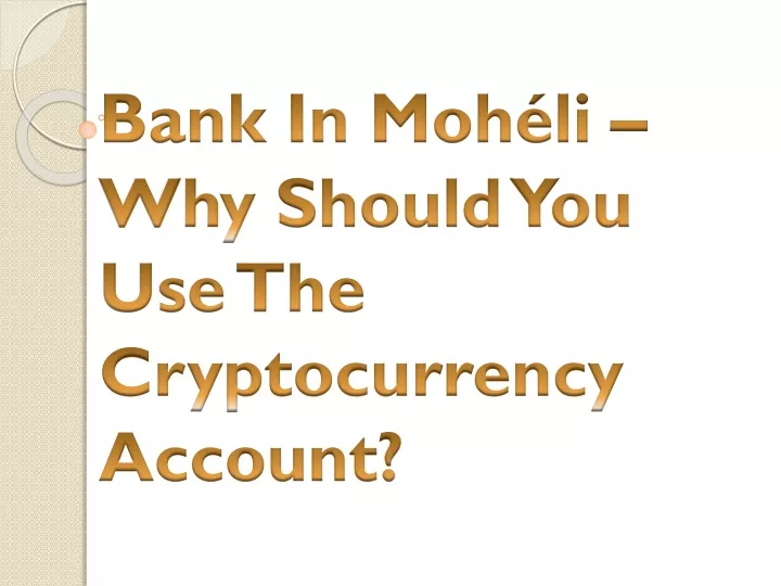 bank in moh li why should you use the cryptocurrency account
