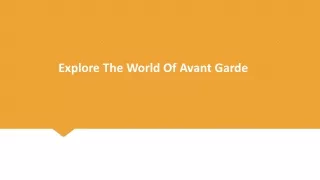 explore the world of avant garde