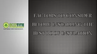 Factors to Consider before Installing the Best Roof Insulation