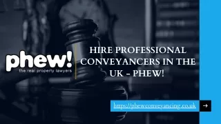 Hire Professional Conveyancers in the UK - Phew!