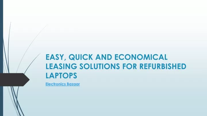 easy quick and economical leasing solutions for refurbished laptops