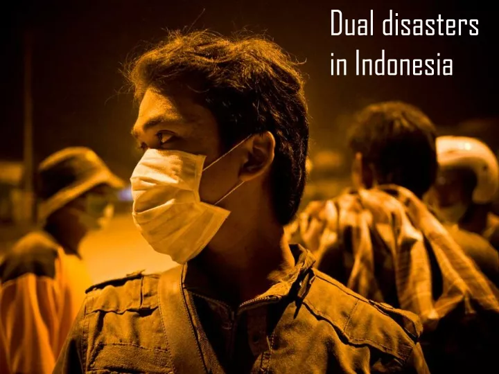 dual disasters in indonesia