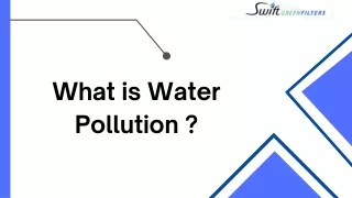 what is water pollution and Types of Water Pollution (1)